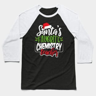 Santa's Favorite Chemistry Teacher Baseball T-Shirt